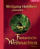 Wolfgang Hohlbeins Fantastische Weihnachten